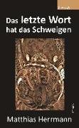 Das letzte Wort hat das Schweigen