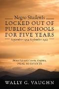 Negro Students Locked Out of Public Schools for Five Years September 1959-September 1964