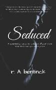 Seduced: A Spine-tingling, Toe-curling Collection of Poetry and Prose that Leave You Wanting More