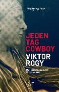 Jeden Tag Cowboy - Viktor Rogy