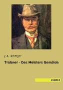 Trübner - Des Meisters Gemälde