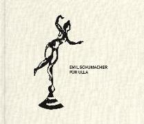 Emila Schumacher - "Für Ulla"