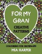 For My Gran: Creative Patterns, Colouring For Grown-Ups