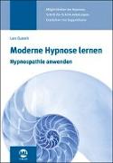 Moderne Hypnose lernen - Hypnospathie anwenden