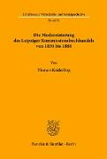 Die Modernisierung des Leipziger Kommissionsbuchhandels von 1830 bis 1888