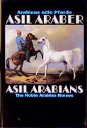 Asil Araber IV - Arabiens edle Pferde/The Noble Arabian Horse
