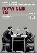 Revanchewettkampf um die Schachweltmeisterschaft Botwinnik - Tal Moskau 1961