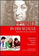 Leibniz in der Schule. Materialien für den Unterricht. Band 2: Geschichte / Deutsch / Latein / Französisch