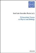 Philosophical Essays on Physics and Biology