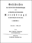 Geschichte der öffentlichen Verhandlungen des zu Regensburg noch fortwährenden Reichstags von dessen Anfang bis auf neuere Zeiten