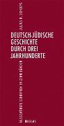 Deutsch-Jüdische Geschichte durch drei Jahrhunderte. Ausgewählte Schriften in zehn Bänden. Ergänzungsband 1