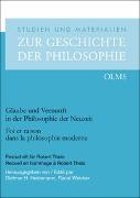 Glaube und Vernunft in der Philosophie der Neuzeit. Foi et raison dans la philosophie moderne