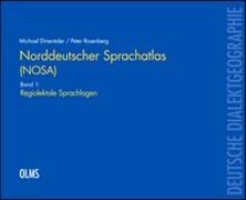 Norddeutscher Sprachatlas (NOSA). Band 1: Regiolektale Sprachlagen