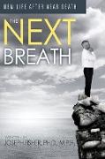 The Next Breath: New Life After Near Death