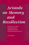 Aristotle on Memory and Recollection: Text, Translation, Interpretation, and Reception in Western Scholasticism