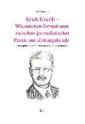 Erich Everth - Wissenstransformationen zwischen journalistischer Praxis und Zeitungskunde