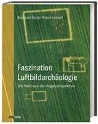 Faszination Luftbildarchäologie