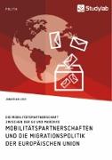 Mobilitätspartnerschaften und die Migrationspolitik der Europäischen Union. Die Mobilitätspartnerschaft zwischen der EU und Marokko