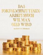 Das Fortgeschrittenen - Arbeitsbuch Wie Man Geld Wird (German)