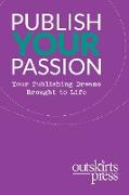 Outskirts Press Presents Publish Your Passion