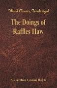 The Doings of Raffles Haw (World Classics, Unabridged)