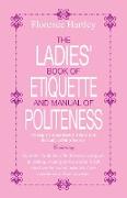 The Ladies Book of Etiquette and Manual of Politeness