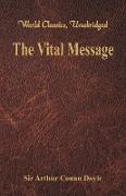 The Vital Message (World Classics, Unabridged)