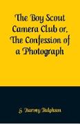 The Boy Scout Camera Club or, The Confession of a Photograph