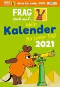 Frag doch mal ... die Maus 2021 – Mein Kalender für jeden Tag: Tageskalender