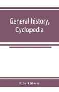 General history, cyclopedia and dictionary of freemasonry, containing an elaborate account of the rise and progress of freemasonry and its kindred associations--ancient and modern. Also, definitions of the technical terms used by the fraternity