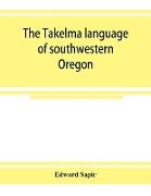 The Takelma language of southwestern Oregon