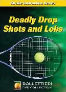 Deadly Drop Shots and Lobs