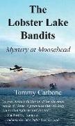 The Lobster Lake Bandits: Mystery at Moosehead