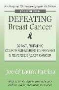Defeating Breast Cancer: The Self-Healing Plan to Prevent and Reverse Cancer Naturally