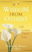 Wisdom From Others: Life Lessons From Loss