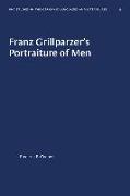 Franz Grillparzer's Portraiture of Men