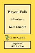 Bayou Folk (Cactus Classics Large Print)