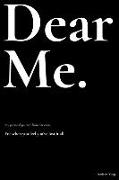 Dear Me.: My personal journey from darkness