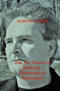 The Far Future of Mankind - Philosophical Aphorisms