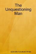The Unquestioning Man