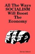 All The Ways Socialism Will Boost The Economy