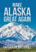 Make Alaska Great Again