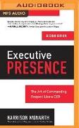 Executive Presence, Second Edition: The Art of Commanding Respect Like a CEO