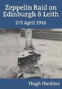 Zeppelin Raid on Edinburgh & Leith, 2/3 April 1916