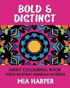 Bold & Distinct: Adult Colouring Book, Stress Relieving Mandala Patterns