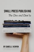 Small Press Publishing: The Dos and Don'ts