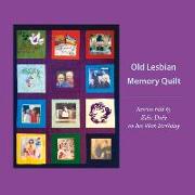 Old Lesbian Memory Quilt: Stories Told by Edie Daly on Her 80th Birthday Volume 1