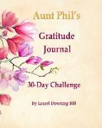 Aunt Phil's Trunk Gratitude Journal: 30-Day Challenge