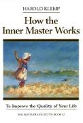 How the Inner Master Works: Mahanta Transcripts, Book 12