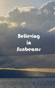 Believing in Sunbeams: Journal/diary/notebook 150 page paperback lined Watercolor series